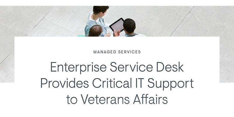 Enterprise Service Desk Provides Critical IT Support to Veterans Affairs