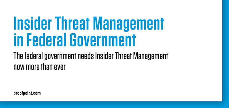 Insider Threat Management in Federal Government