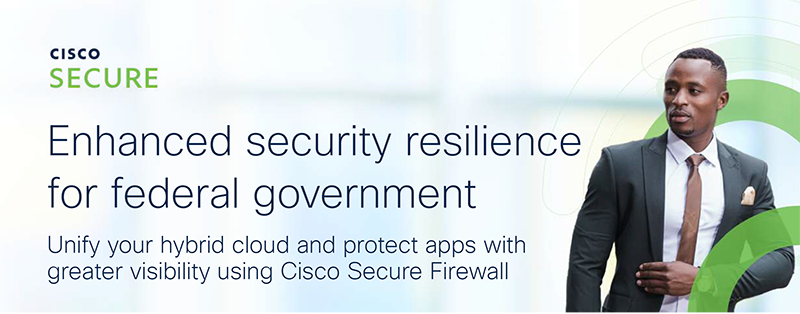 Enhanced Security Resilience for Federal Government