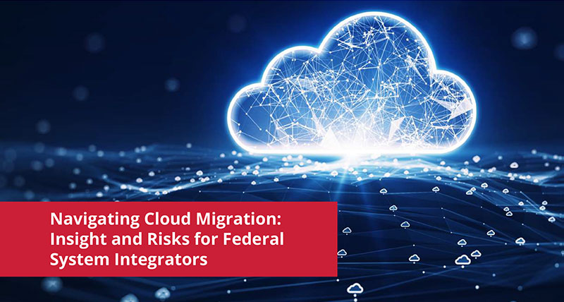 Navigating Cloud Migration: Insight and Risks for Federal System Integrators