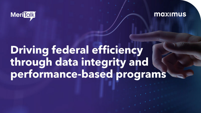 Driving federal efficiency through data integrity and performance-based programs